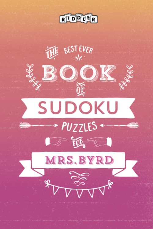 The Best Ever Book of Sudoku Puzzles for Mrs. Byrd Leisure & Fun