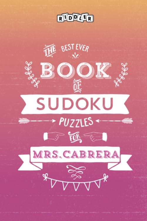 The Best Ever Book of Sudoku Puzzles for Mrs. Cabrera Leisure & Fun