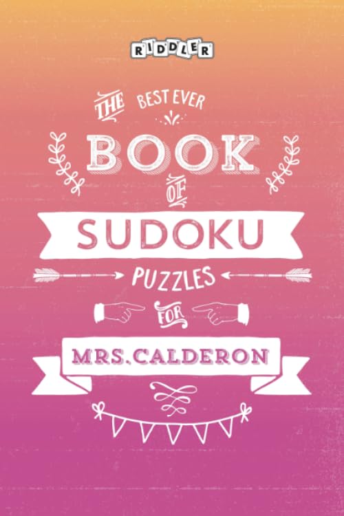 The Best Ever Book of Sudoku Puzzles for Mrs. Calderon Leisure & Fun