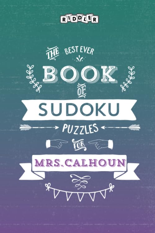 The Best Ever Book of Sudoku Puzzles for Mrs. Calhoun Leisure & Fun