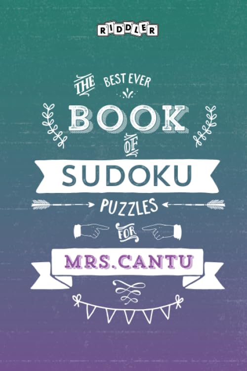 The Best Ever Book of Sudoku Puzzles for Mrs. Cantu Leisure & Fun