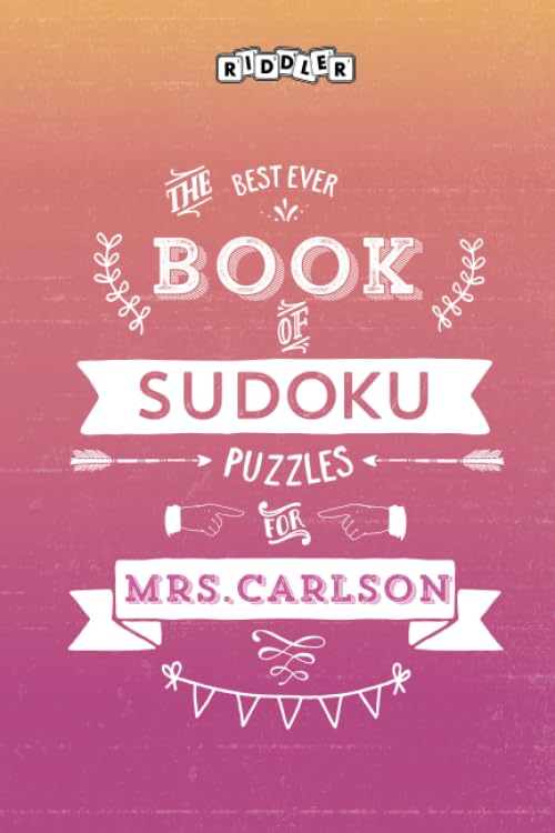 The Best Ever Book of Sudoku Puzzles for Mrs. Carlson Leisure & Fun