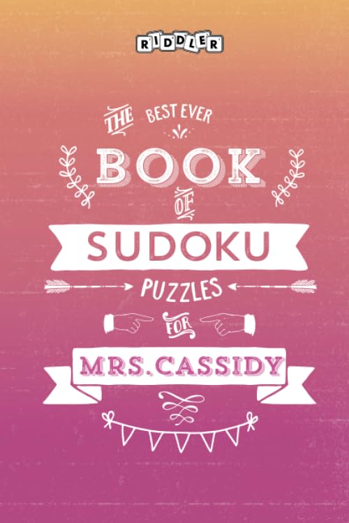 The Best Ever Book of Sudoku Puzzles for Mrs. Cassidy Leisure & Fun