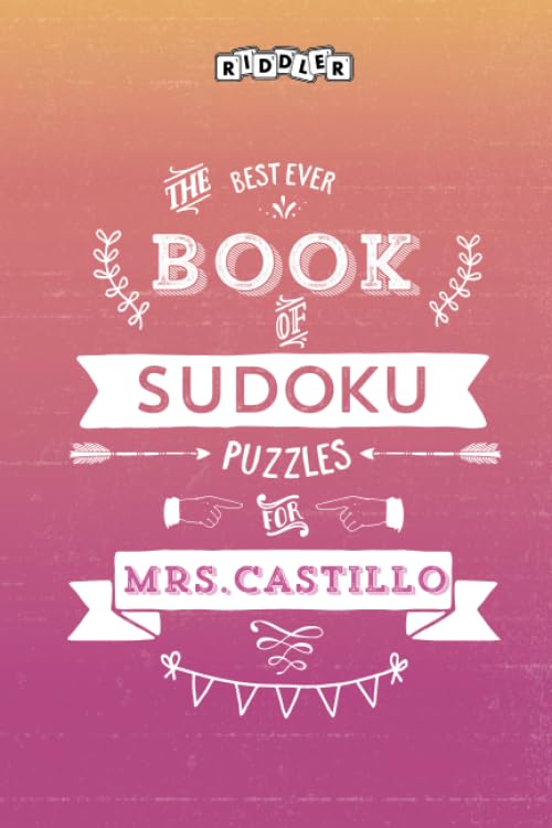 The Best Ever Book of Sudoku Puzzles for Mrs. Castillo Leisure & Fun