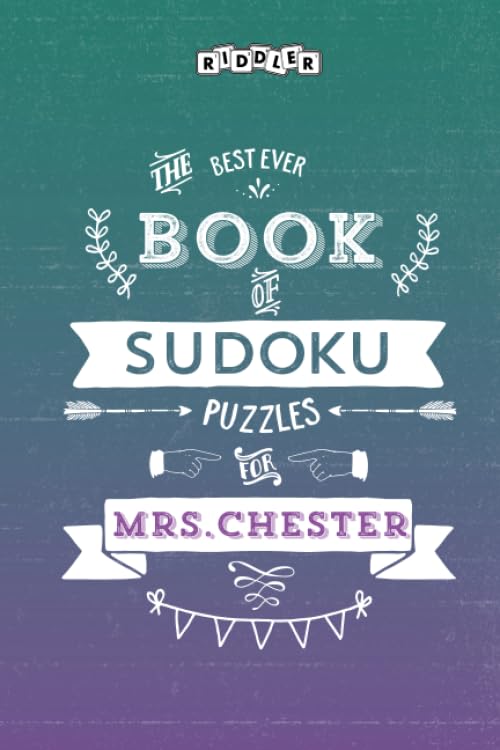 The Best Ever Book of Sudoku Puzzles for Mrs. Chester Leisure & Fun