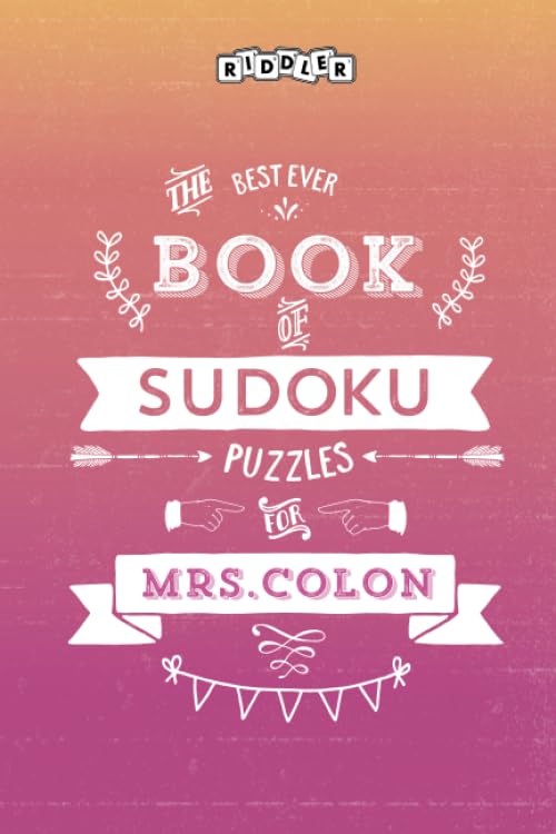 The Best Ever Book of Sudoku Puzzles for Mrs. Colon Leisure & Fun