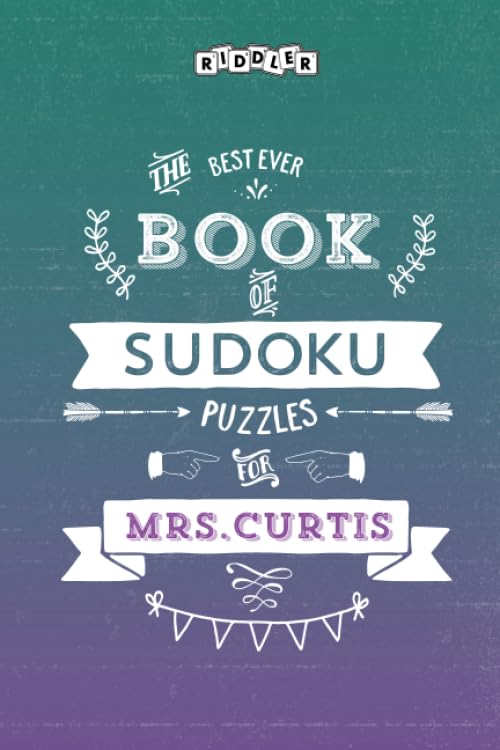 The Best Ever Book of Sudoku Puzzles for Mrs. Curtis Leisure & Fun