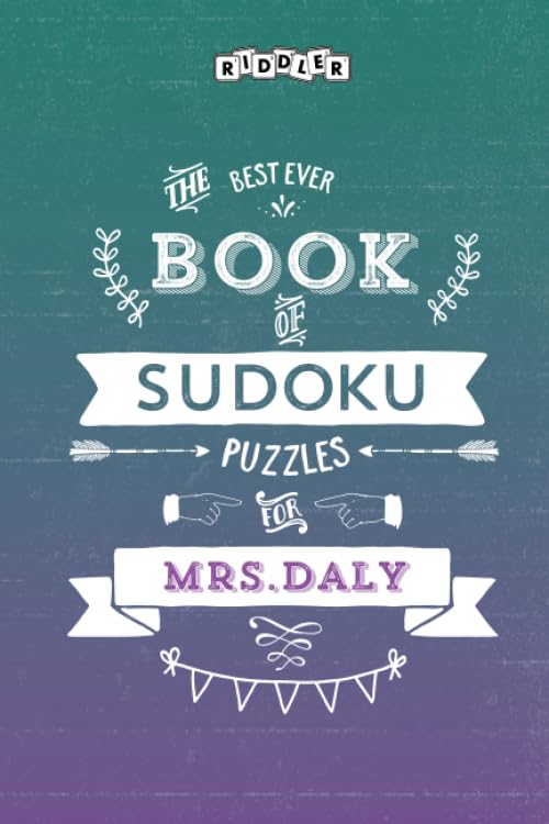 The Best Ever Book of Sudoku Puzzles for Mrs. Daly Leisure & Fun