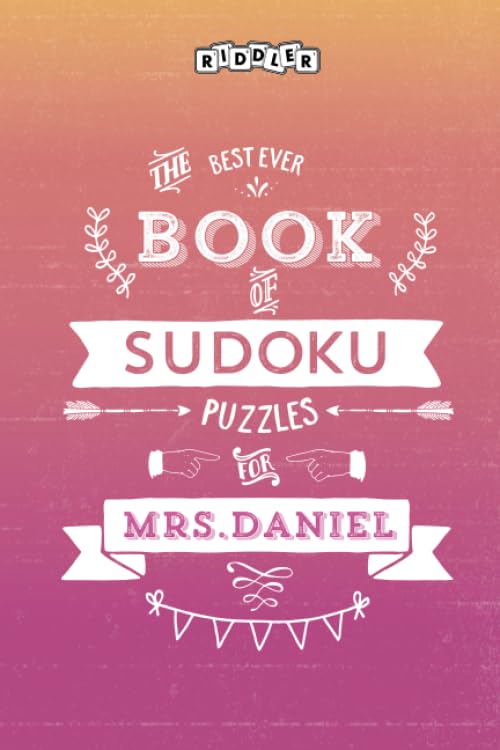 The Best Ever Book of Sudoku Puzzles for Mrs. Daniel Leisure & Fun