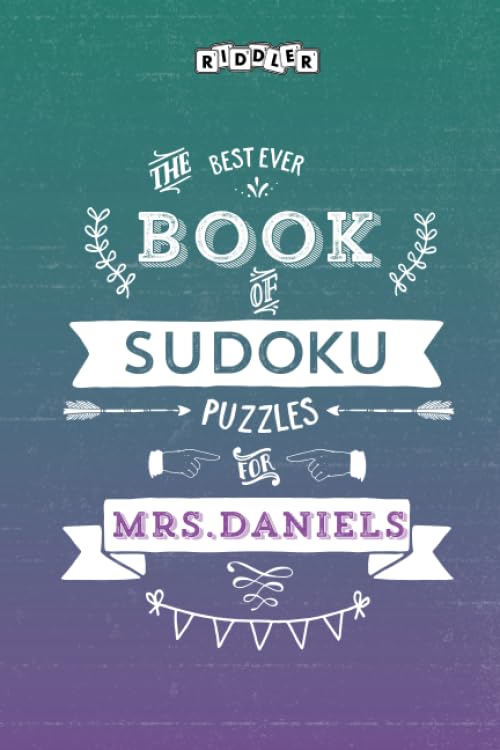 The Best Ever Book of Sudoku Puzzles for Mrs. Daniels Leisure & Fun