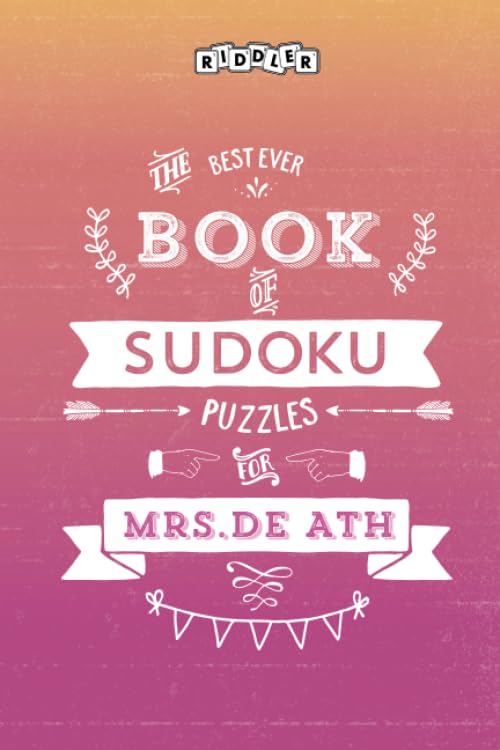 The Best Ever Book of Sudoku Puzzles for Mrs. De Ath Leisure & Fun