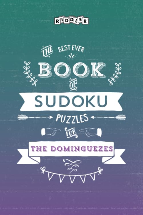 The Best Ever Book of Sudoku Puzzles for The Dominguezes Leisure & Fun