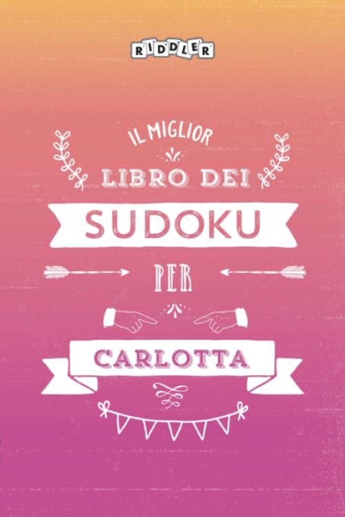Il miglior libro dei Sudoku per Carlotta (Italian Edition) Leisure & Fun