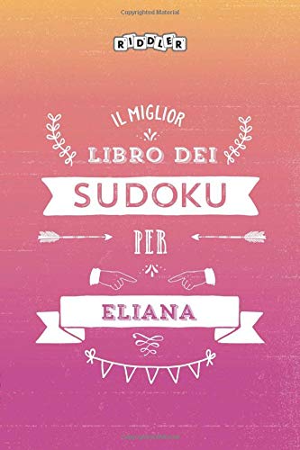 Il miglior libro dei Sudoku per Eliana (Italian Edition) Books