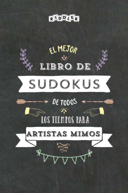 El mejor libro de Sudokus de todos los tiempos para artistas mimos (Spanish Edition) Leisure & Fun