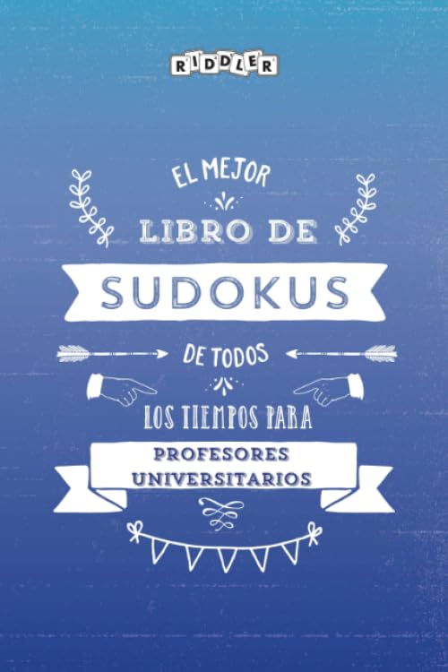 El mejor libro de Sudokus de todos los tiempos para profesores universitarios (Spanish Edition) Leisure & Fun