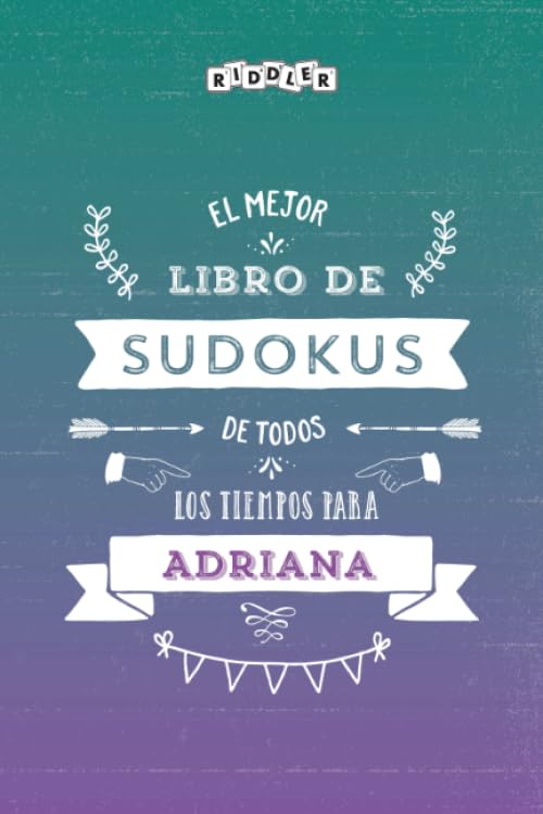 El mejor libro de Sudokus de todos los tiempos para Adriana (Spanish Edition) Books