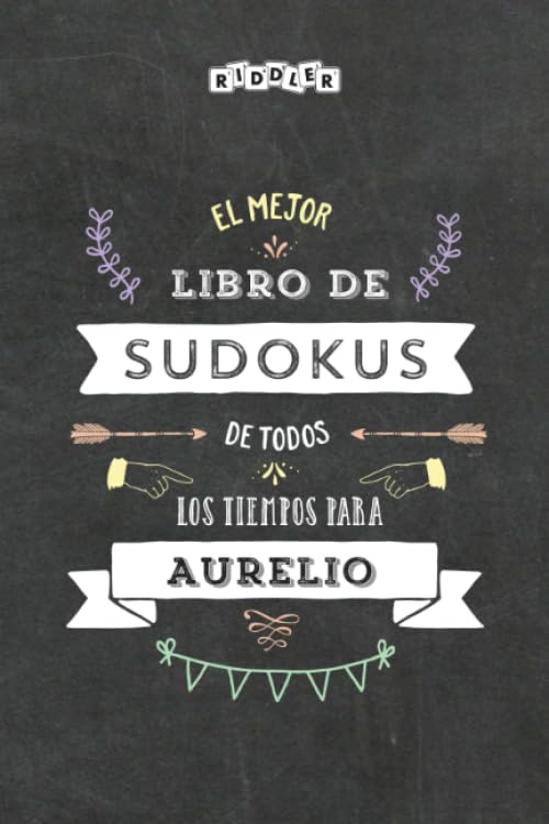 El mejor libro de Sudokus de todos los tiempos para Aurelio (édition espagnole) book