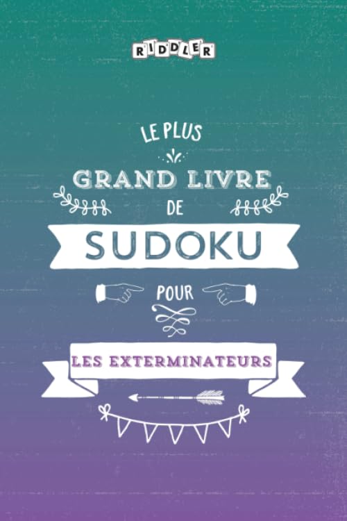 Le plus grand livre de Sudoku pour les exterminateurs (French Edition) Books
