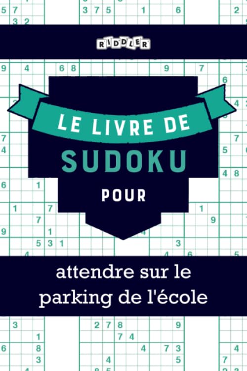Le livre de Sudoku pour attendre sur le parking de l'école (French Edition) Books