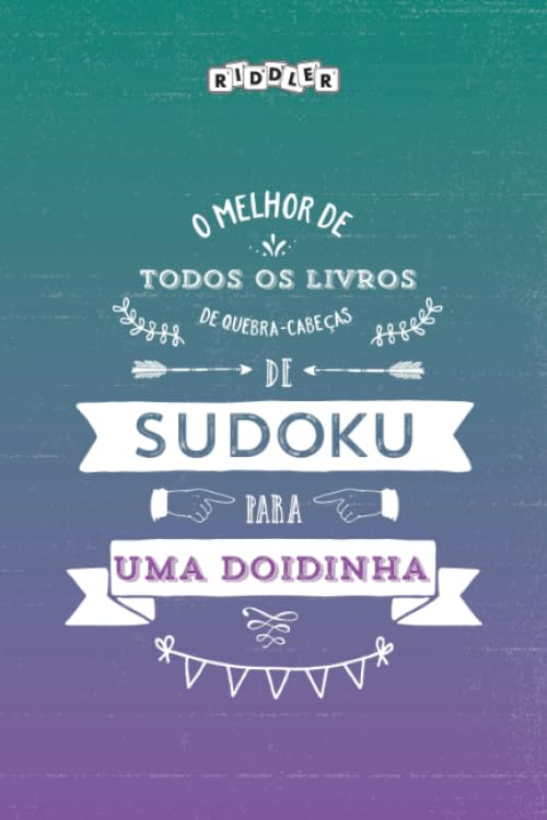 O melhor de todos os livros de quebra-cabeças de Sudoku para uma doidinha (édition portugaise) book