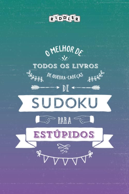 O melhor livro de quebra-cabeças de Sudoku para estúpidos (édition portugaise) book