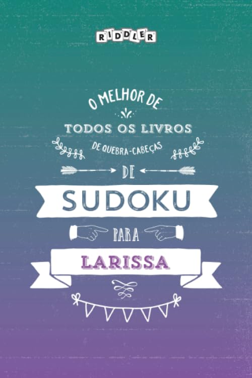 O melhor livro de quebra-cabeças de Sudoku para Larissa (Portuguese Edition) Leisure & Fun