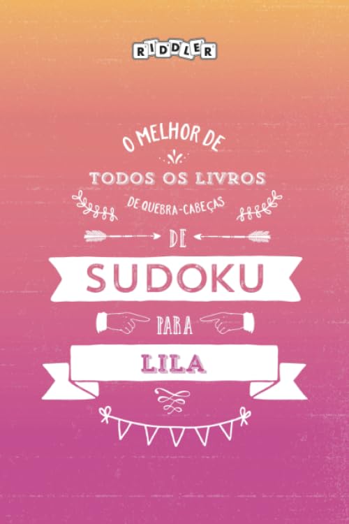 O melhor livro de quebra-cabeças de Sudoku para Lila (Portuguese Edition) Leisure & Fun