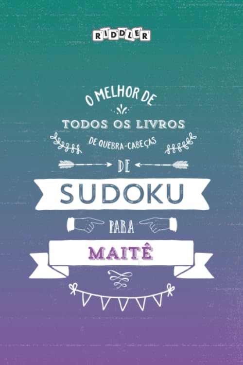 O melhor livro de quebra-cabeças de Sudoku para Maitê (Portuguese Edition) Leisure & Fun
