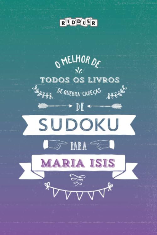 O melhor livro de quebra-cabeças de Sudoku para Maria Isis (Portuguese Edition) Leisure & Fun