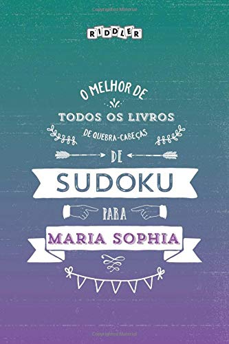 O melhor livro de quebra-cabeças de Sudoku para Maria Sophia (Portuguese Edition) Books
