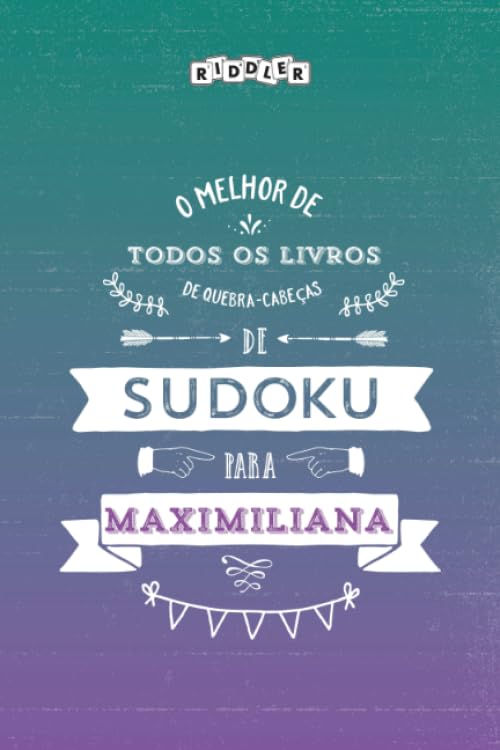 O melhor livro de quebra-cabeças de Sudoku para Maximiliana (Portuguese Edition) Leisure & Fun