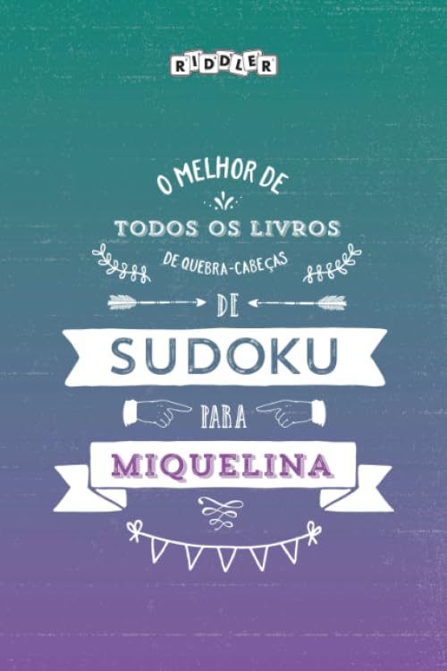 O melhor livro de quebra-cabeças de Sudoku para Miquelina (Portuguese Edition) Leisure & Fun
