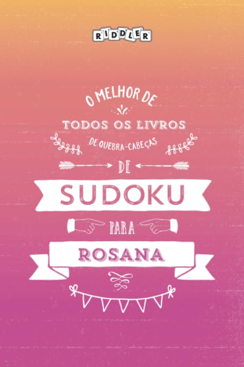 O melhor livro de quebra-cabeças de Sudoku para Rosana (Portuguese Edition) Leisure & Fun