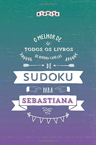 O melhor livro de quebra-cabeças de Sudoku para Sebastiana (Portuguese Edition) Leisure & Fun
