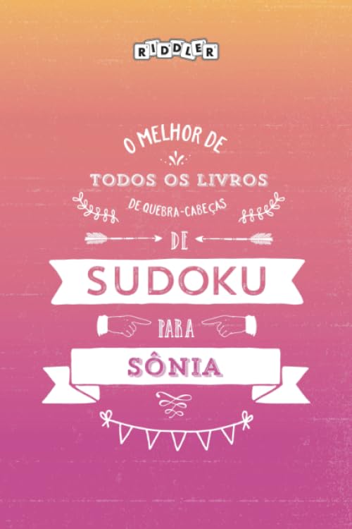 O melhor livro de quebra-cabeças de Sudoku para Sônia (Portuguese Edition) Leisure & Fun