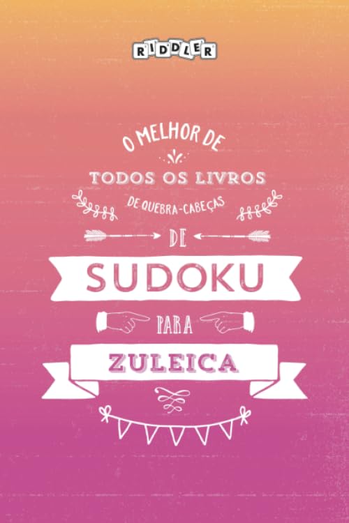 O melhor livro de quebra-cabeças de Sudoku para Zuleica (Portuguese Edition) Leisure & Fun