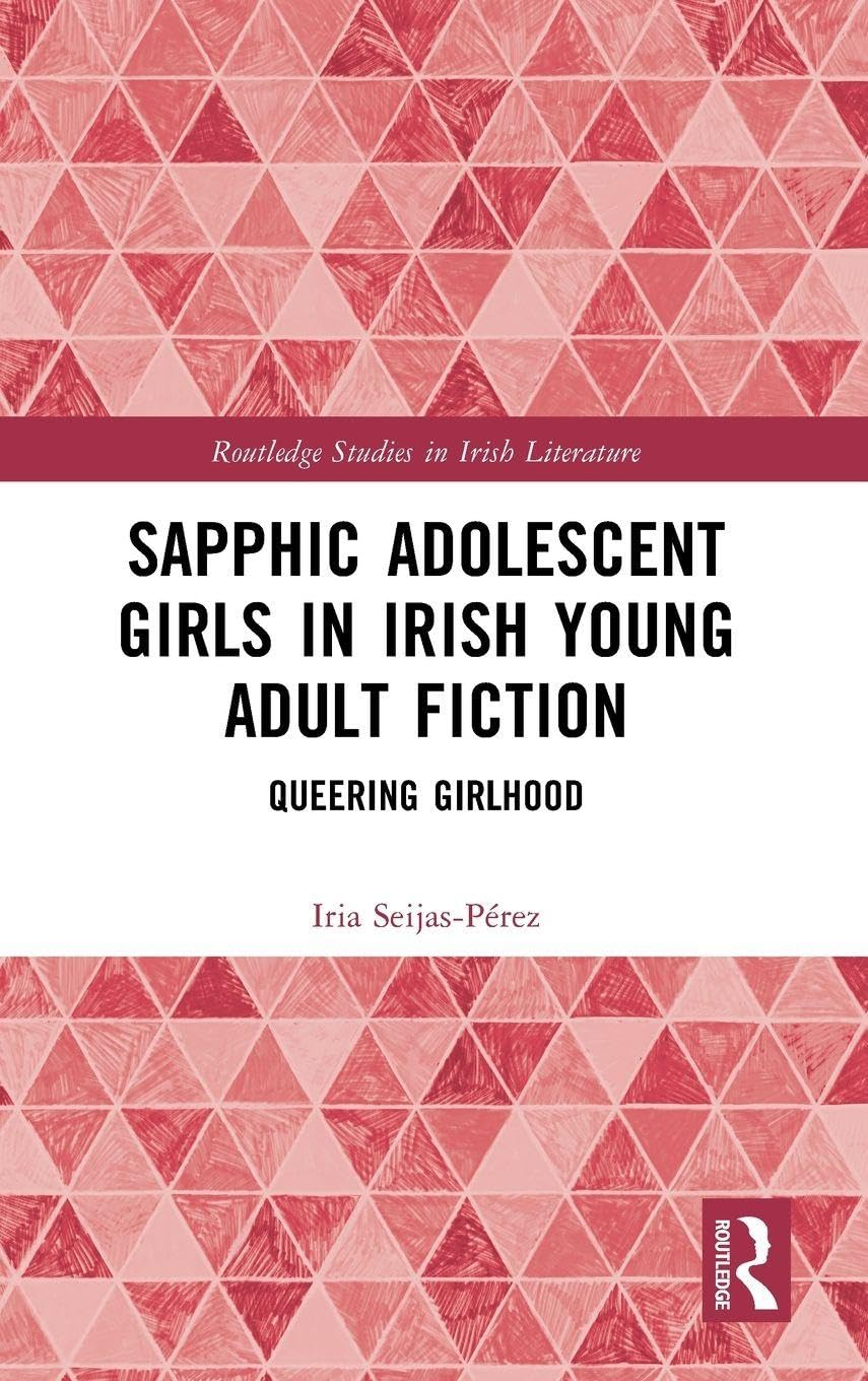 Sapphic Adolescent Girls in Irish Young Adult Fiction Social Sciences