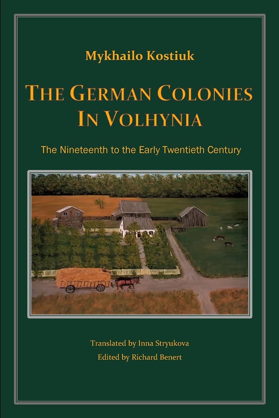 The German Colonies in Volhynia: The Nineteenth to the Early Twentieth Century Leisure, Home & Garden