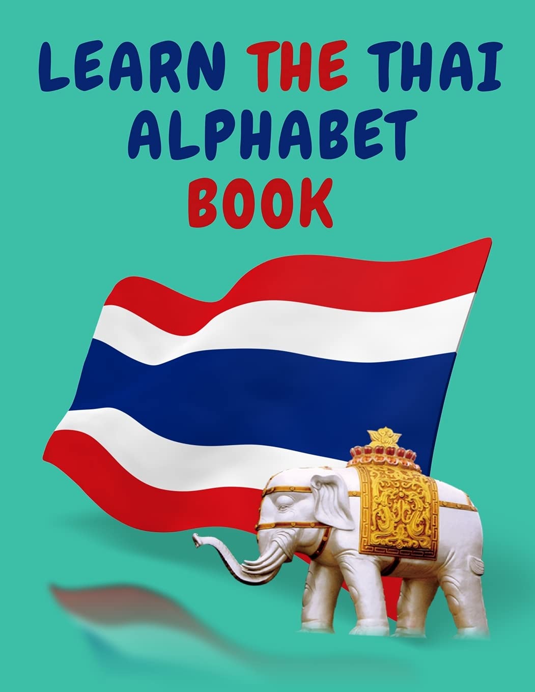 Learn the Thai Alphabet Book.Educational Book for Beginners, Contains; the Thai Consonants and Vowels. Social Sciences