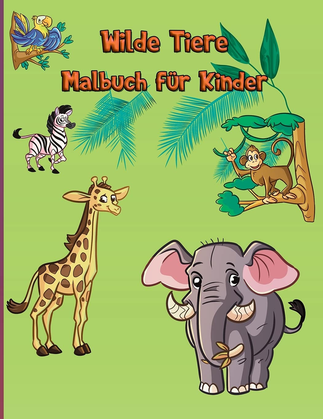 Wilde Tiere Malbuch für Kinder: Waldtiere Einfach Spaß Pädagogisch Zootiere Für Kleinkinder, Kindergarten und Vorschule Moderne Färbung Aufgabenbücher Kinderbücher Babybücher Tiptoi & Games