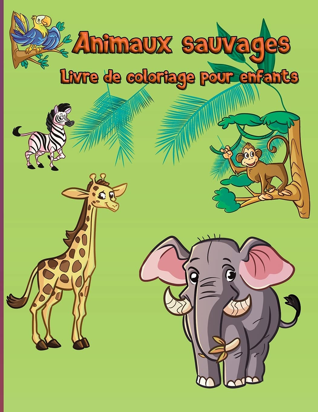 Animaux sauvages Livre de coloriage pour enfants: Animaux des bois Facile Amusant Éducatif Animaux du zoo Pour les tout-petits, la maternelle et l'âge ... Livres pour enfants Livres de bébé Tiptoi & Games