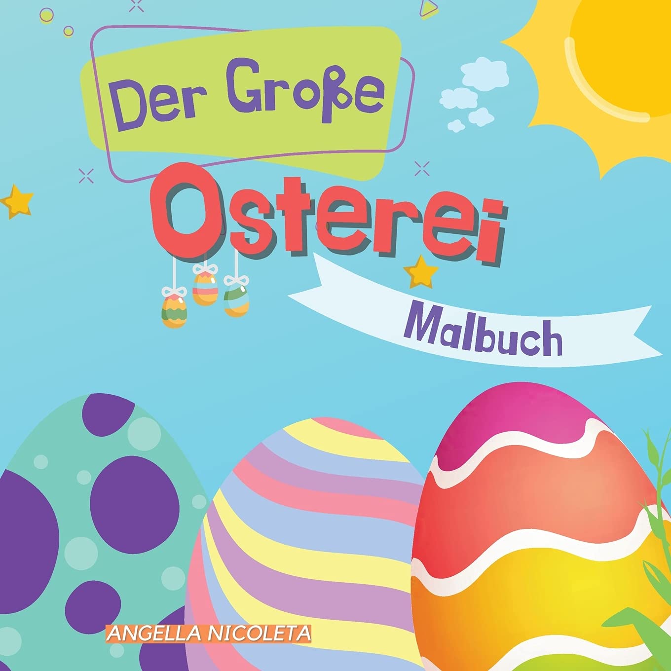 Der Große Osterei Malbuch: für Kinder von 1-4 Jahren Ostereier-Designs für Kleinkinder und Vorschulkinder Non-fiction
