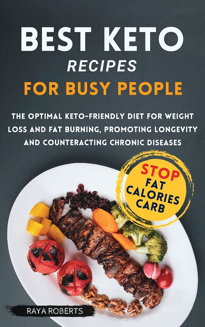 Best Ketop Diet for Busy People: The optimal keto-friendly diet for weight loss and fat burning, promoting longevity and counteracting chronic diseases Medicine
