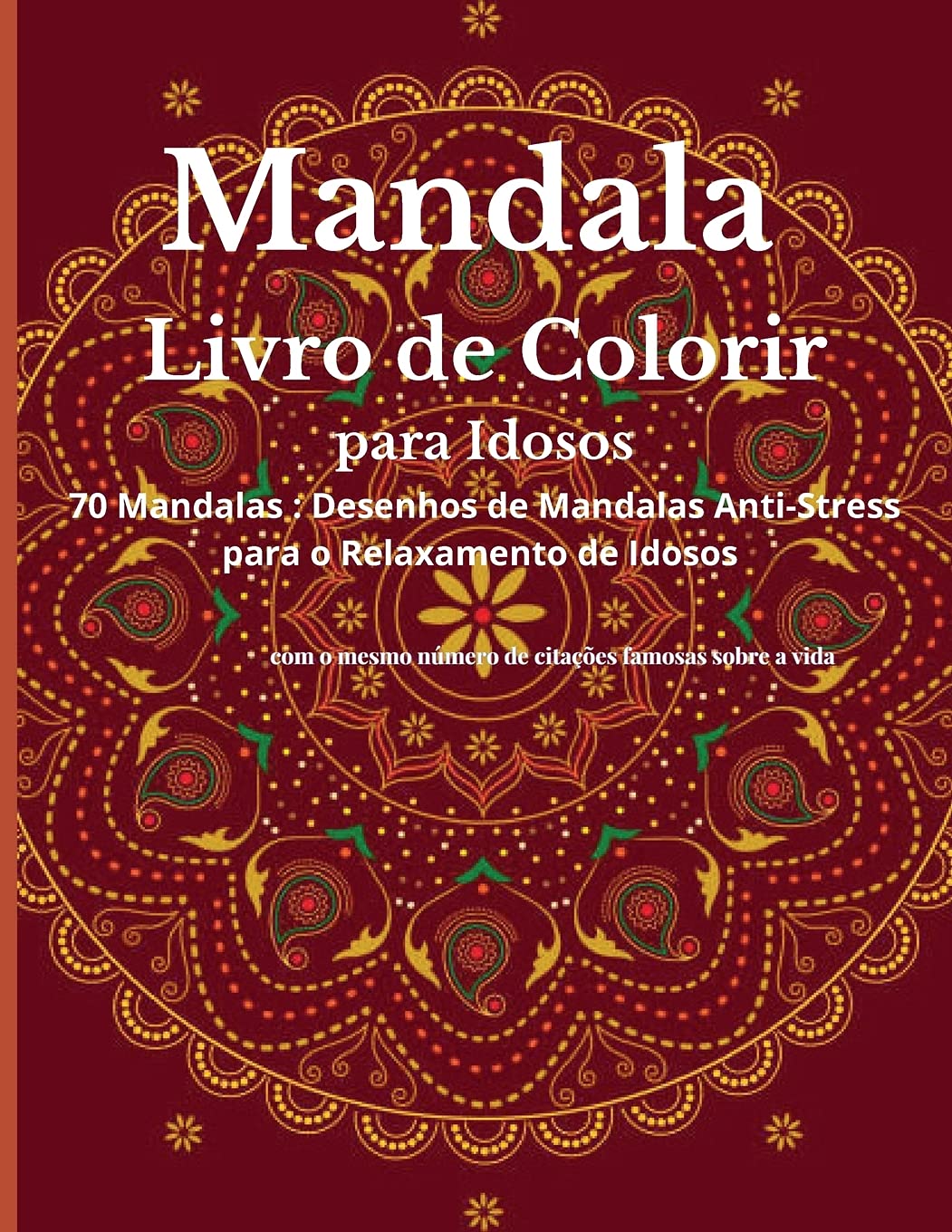 Mandala Livro de colorir para Idosos: Um Livro de Coloração para Adultos com Mandalas Bonitas Concebido para Acalmar a Alma, Desenhos de Mandalas Aliviadoras do Stress para o Relaxamento dos Idosos book