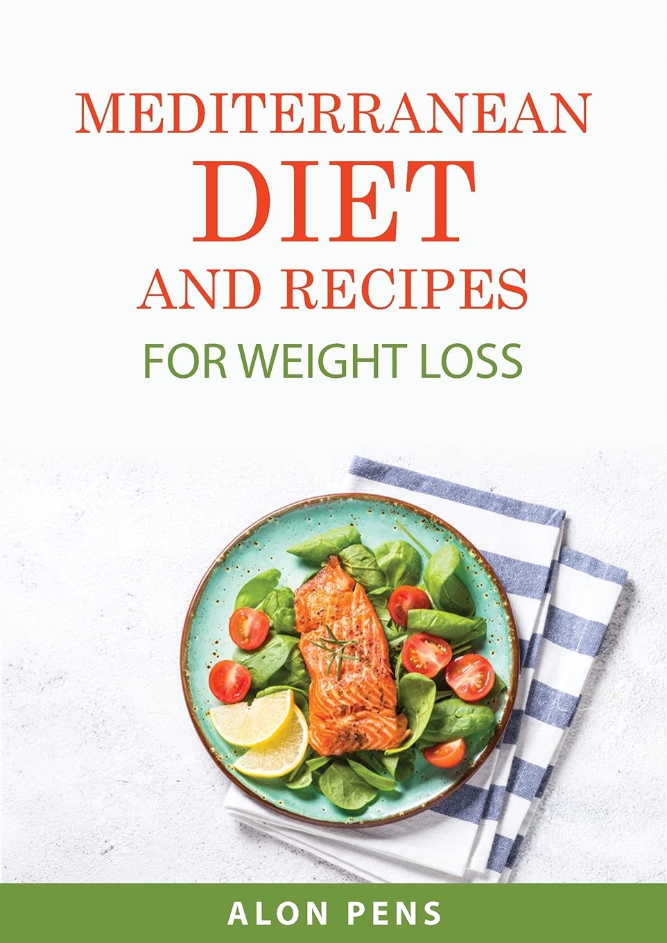 Mediterranean Diet and Recipes: For Weight Loss book
