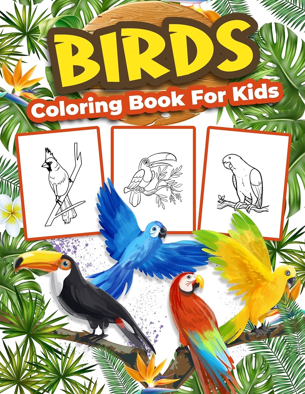 Birds Coloring Book for Kids: Great Bird Activity Book for Boys, Girls and Kids. Perfect Bird Gifts for Children and Toddlers who love to play and enjoy with cute birds book