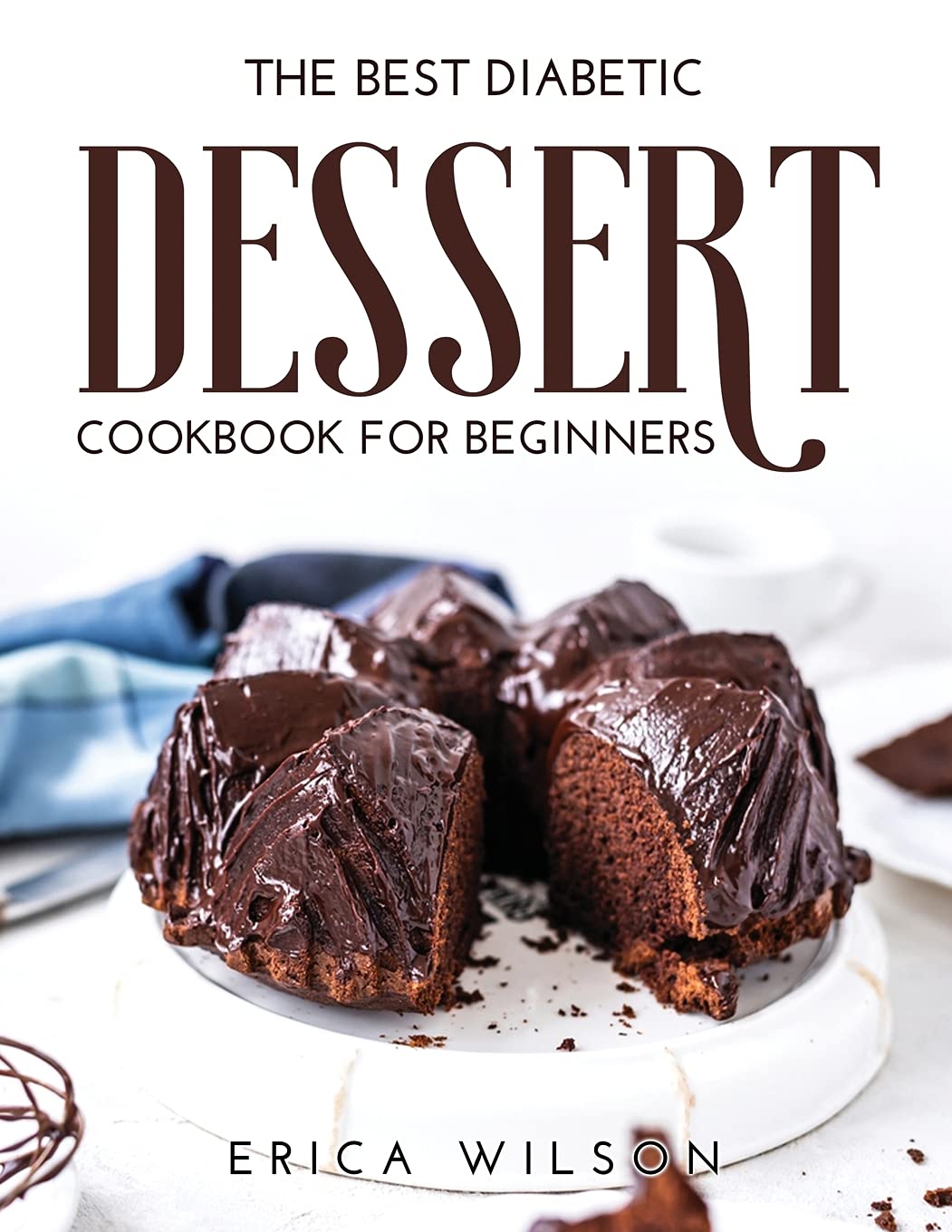 The Best Diabetic Dessert Cookbook for Beginners book