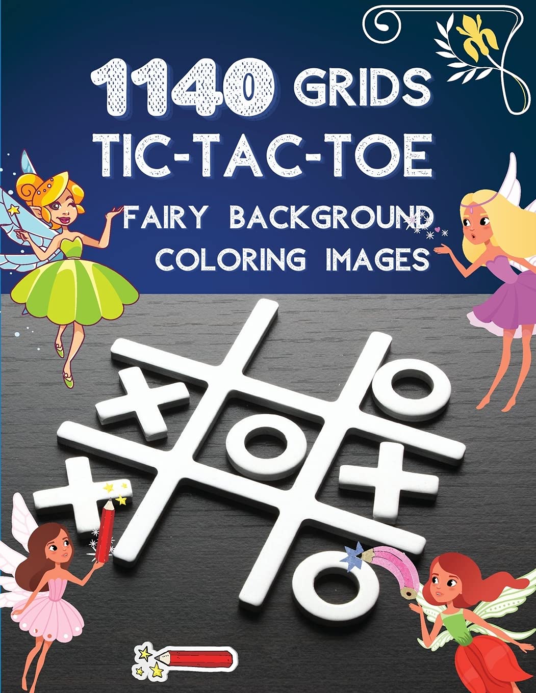 1140 grids TIC-TAC-TOE Fairy background: Tic Tac Toe Game Book 1140 Puzzles Cute Fairy coloring With Instructions and Scorecard Travel book