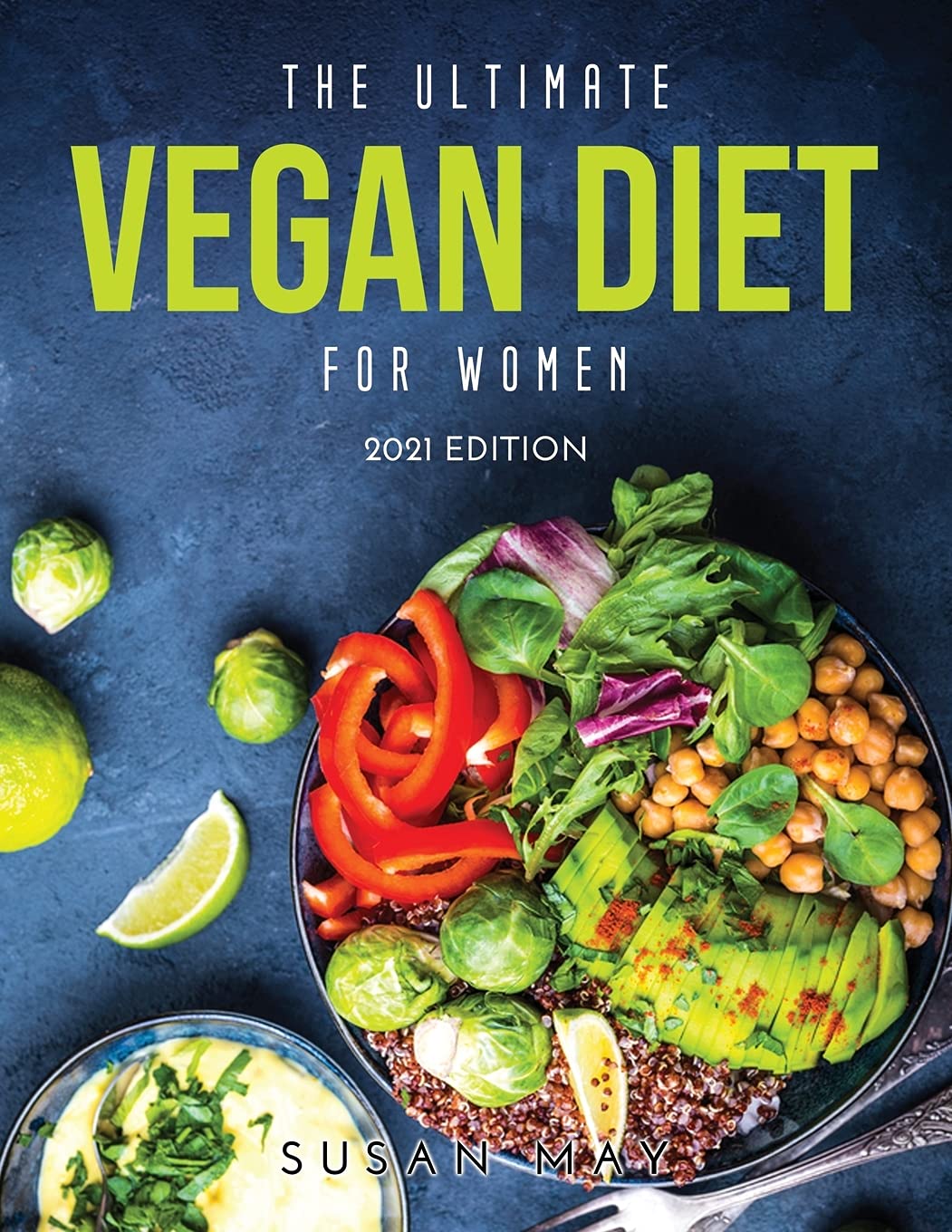 The Ultimate Vegan Diet for Women: 2021 Edition Leisure, Home & Garden